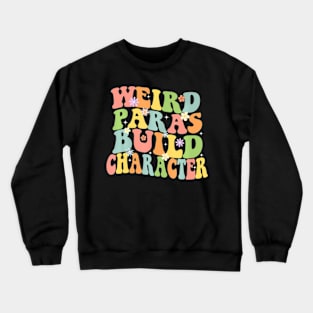 Groovy Teacher  Paras Build Character Back To School Crewneck Sweatshirt